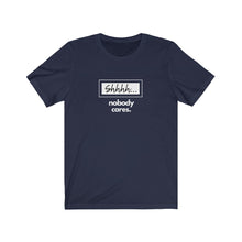 Load image into Gallery viewer, "Nobody Cares" Adult Unisex Short Sleeve Tee