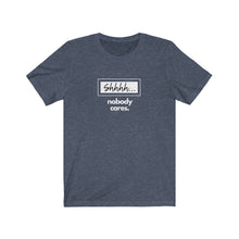 Load image into Gallery viewer, "Nobody Cares" Adult Unisex Short Sleeve Tee