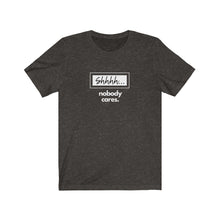 Load image into Gallery viewer, "Nobody Cares" Adult Unisex Short Sleeve Tee